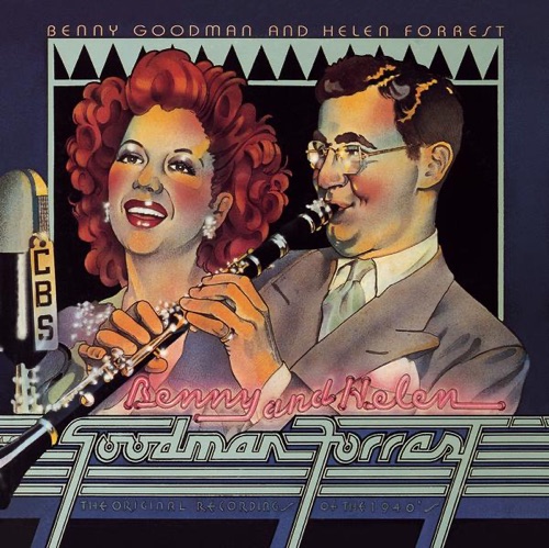 Benny Goodman and Helen Forrest: The Original Recordings of the 1940s