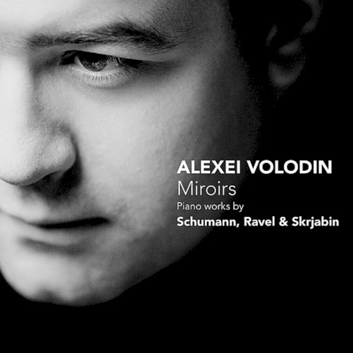 Miroirs: Piano Works by Schumann, Ravel & Skrjabin