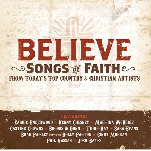 Believe: Songs of Faith from Today’s Top Country & Christian Artists