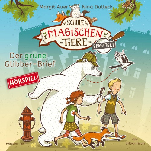 Die Schule der magischen Tiere ermittelt 1 - Der grüne Glibber-Brief