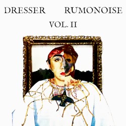 Dresser / Rumonoise Vol. II