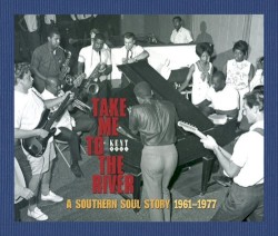 Take Me to the River: A Southern Soul Story 1961–1977