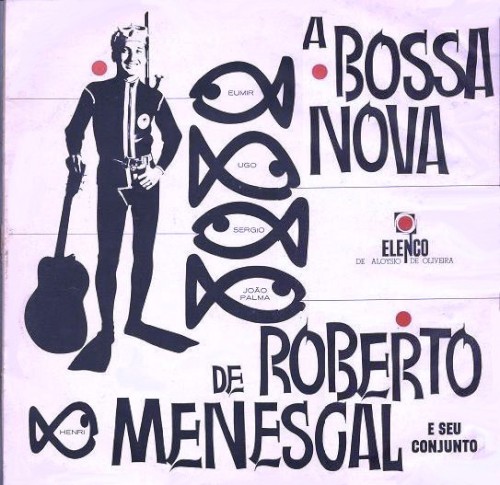 A bossa nova de Roberto Menescal e Seu Conjunto