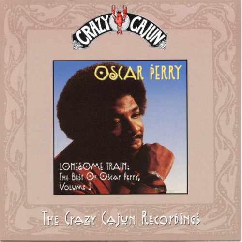 Lonesome Train: The Best Of Oscar Perry, Volume 1