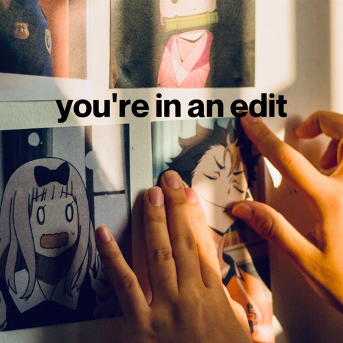you’re in an edit