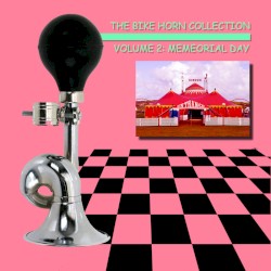 THE BIKE HORN COLLECTION VOLUME 2: MEMEORIAL DAY