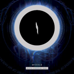 Middle (Mental Discipline Remix)