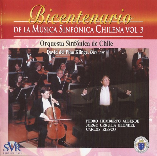 Bicentenario de la música sinfónica chilena, vol. 3