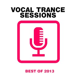 Vocal Trance Sessions – Best of 2013