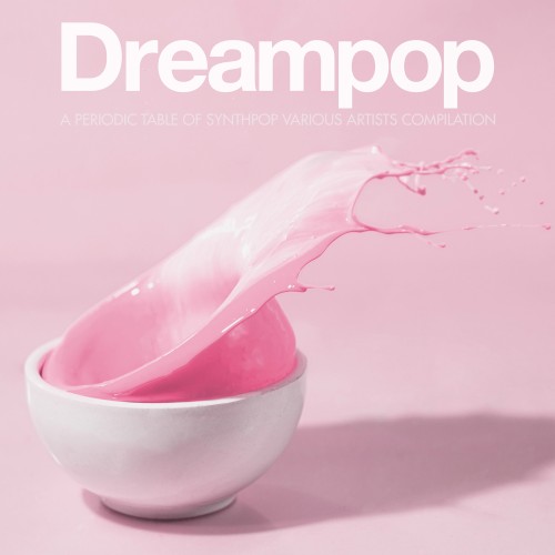 Periodic Table of Synthpop: Dreampop
