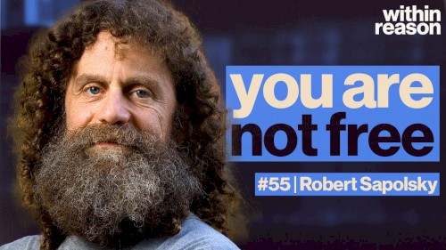 Within Reason #55, "Free Will Doesn't Exist. Now What?"