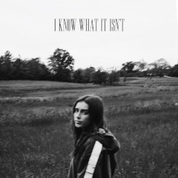 I Know What It Isn’t