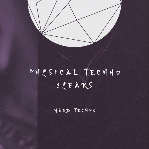 Physical Techno 3 Years Hard Techno