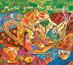 Putumayo Presents: Music From the Tea Lands
