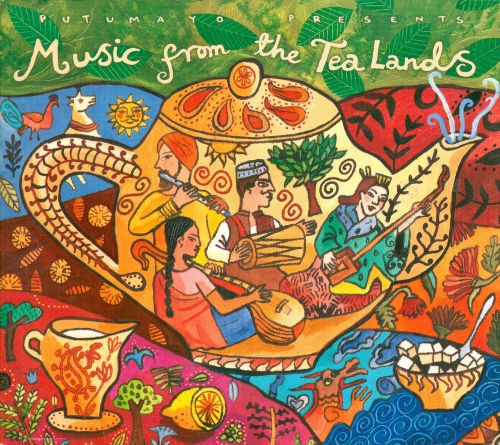 Putumayo Presents: Music From the Tea Lands