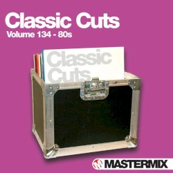Mastermix Classic Cuts, Volume 134: 80s