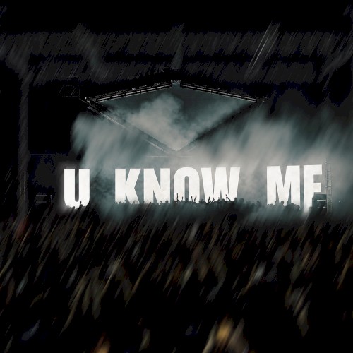 U know me
