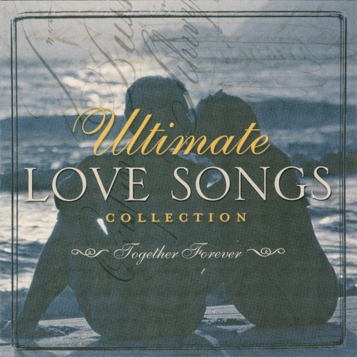 Ultimate Love Songs Collection: Together Forever