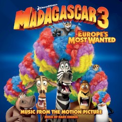 Madagascar 3: Europe’s Most Wanted: Music From the Motion Picture