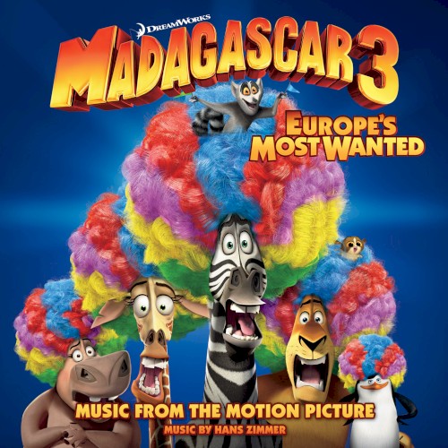 Madagascar 3: Europe’s Most Wanted: Music From the Motion Picture