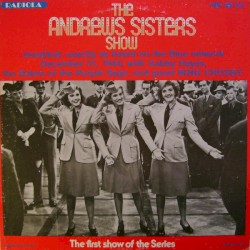 The Andrews Sisters Show: Unedited, Exactly as Heard on the Blue Network Dec 31 1944; with Gabby Hayes, the Riders of the Purple Sage, and Guest Bing Crosby