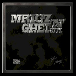 Mrigz 'N' Ghet Hitz