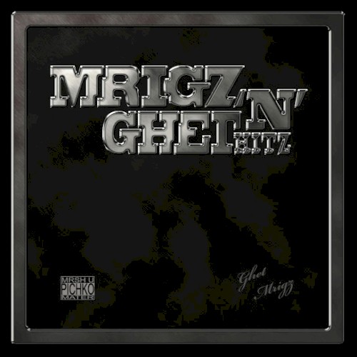 Mrigz 'N' Ghet Hitz