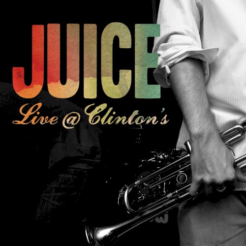 Juice Live at Clinton's