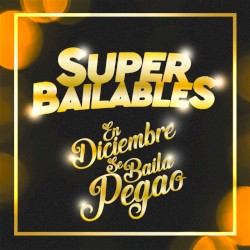 Super bailables: En diciembre se baila pegao