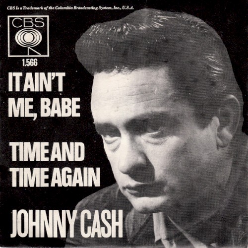 It Ain’t Me, Babe / Time and Time Again
