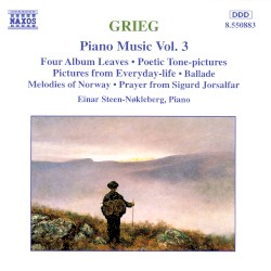Piano Music, Volume 3: Four Album Leaves / Poetic Tone-Pictures / Pictures from Everyday Life / Ballade / Melodies of Norway / Prayer for Sigurd Jorsalfar