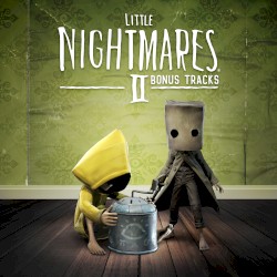 Little Nightmares II - Bonus Tracks (Original Game Soundtrack)