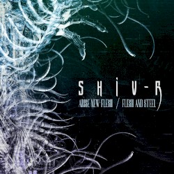 Arise New Flesh / Flesh and Steel