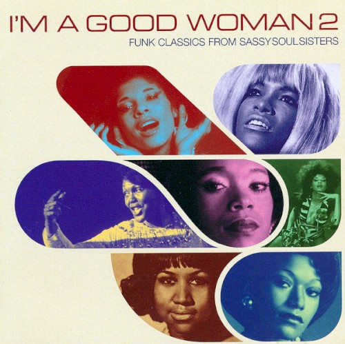 I’m a Good Woman 2: Funk Classics From Sassy Soul Sisters