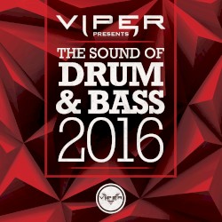 Viper Presents: The Sound of Drum & Bass 2016