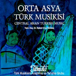 Orta Asya Türk Musikisi (Central Asian Turkish Music)