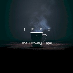 The Drowsy Tape