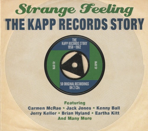 Strange Feeling: The Kapp Records Story 1958-1962