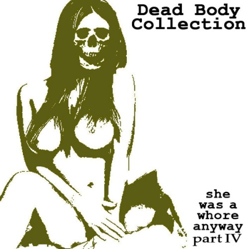 She Was A Whore Anyway Part IV