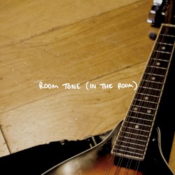 Room Tone (In the Room)