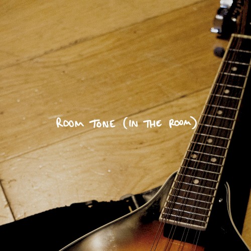 Room Tone (In the Room)