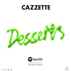 Desserts: Spotify Sessions