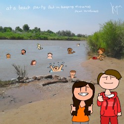 at a beach party (but im keeping distance)