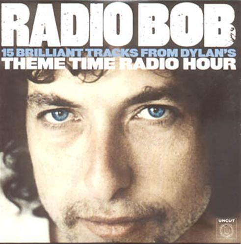 Radio Bob: 15 Brilliant Tracks From Dylan's Theme Time Radio Hour