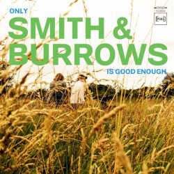 Only Smith & Burrows Is Good Enough