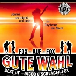 Gute Wahl: Best Of – Disco & Schlager‐Fox