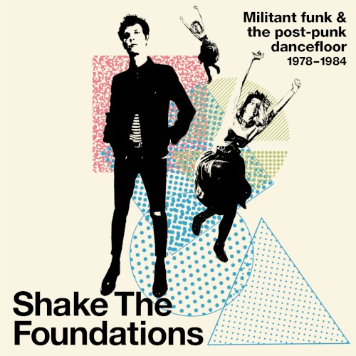 Shake the Foundations: Militant Funk & the Post‐Punk Dancefloor 1978–1984