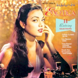 Music for a Bachelor's Den, Volume 2: Exotica