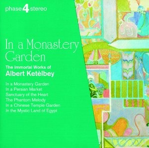 In a Monastery Garden: The Immortal Works of Albert Ketèlbey