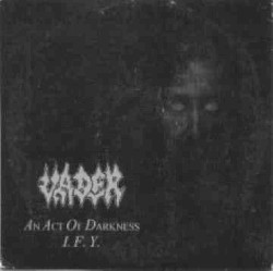 An Act of Darkness / I.F.Y.